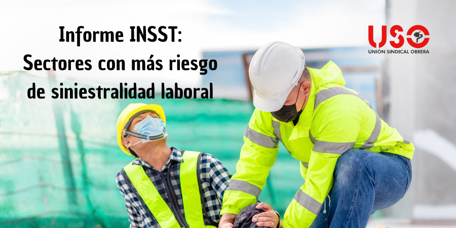 Sectores con mayor riesgo de siniestralidad laboral: necesarias medidas preventivas