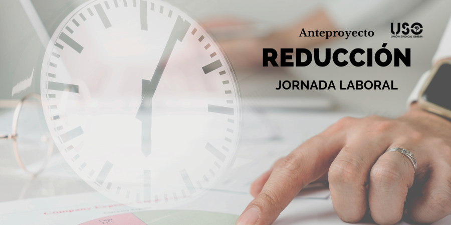 Anteproyecto de reducción de jornada laboral: todas las claves