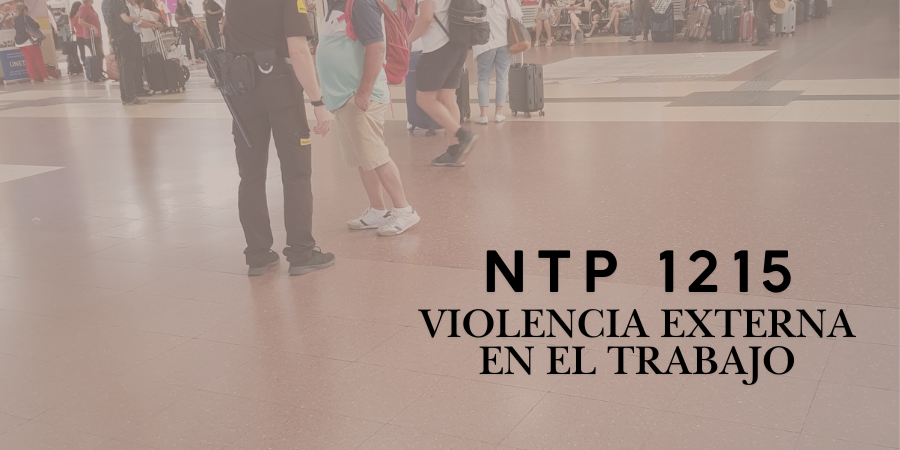 Nueva nota técnica de prevención (NTP) sobre violencia en el trabajo