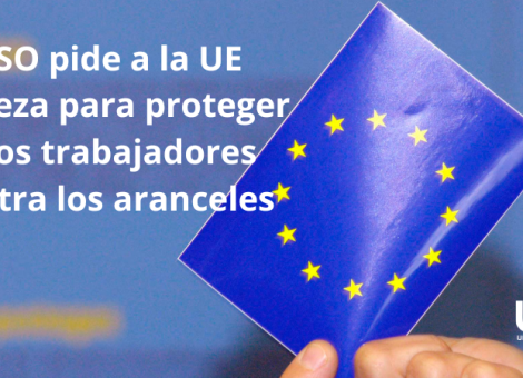 USO le pide a la UE firmeza en los aranceles para defender a sus trabajadores