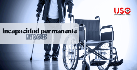 Incapacidad permanente: estos son los cambios de la Ley 2/2025