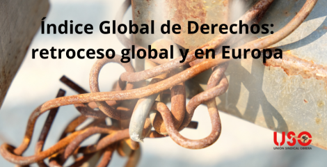 El movimiento sindical, en el punto de mira según el Índice Global de Derechos
