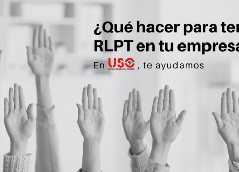 ¿No hay RLPT en tu empresa? Desde USO te explicamos qué hacer