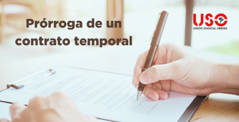 Cómo, cuándo y cuántas veces se puede prorrogar un contrato temporal