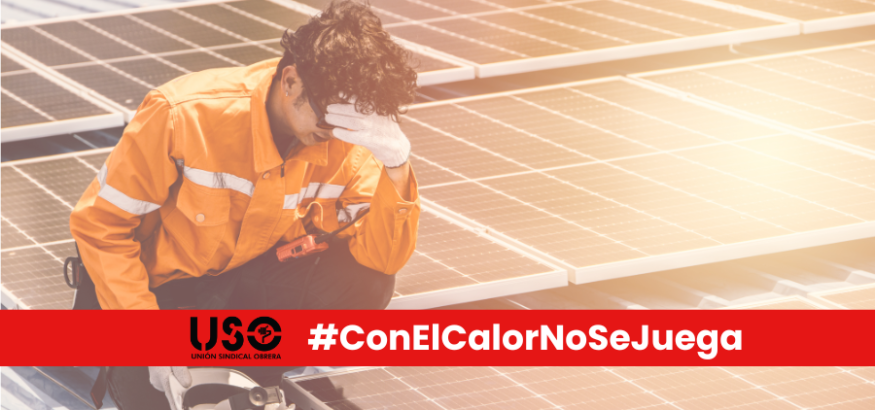 Sindicato USO. ¿Cómo actuar ante un golpe de calor en el trabajo?