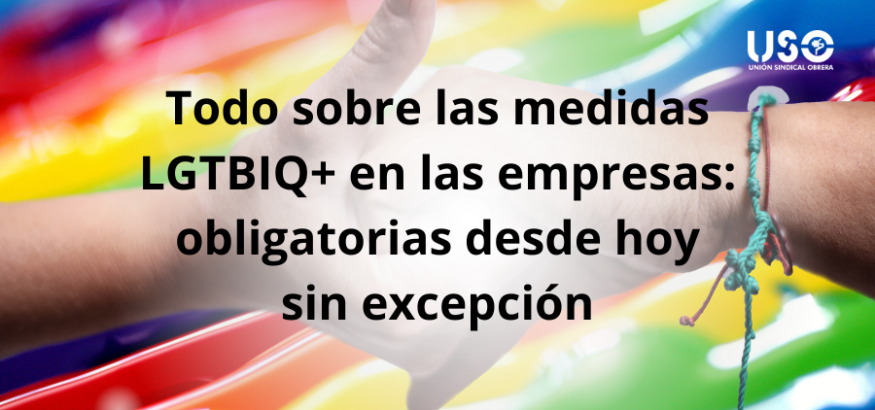 Desde hoy, todas las empresas deben estar implementando las medidas LGTBIQ+