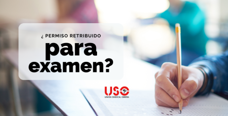 ¿Tengo derecho a permiso retribuido por examen o firma de hipoteca?