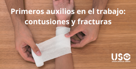 Primeros auxilios en el trabajo: contusiones y fracturas