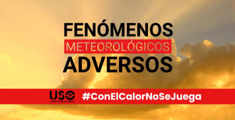 Campaña del INSST y USO sobre prevención climática y factores meteorológicos adversos