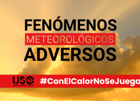 Campaña del INSST y USO sobre prevención climática y factores meteorológicos adversos