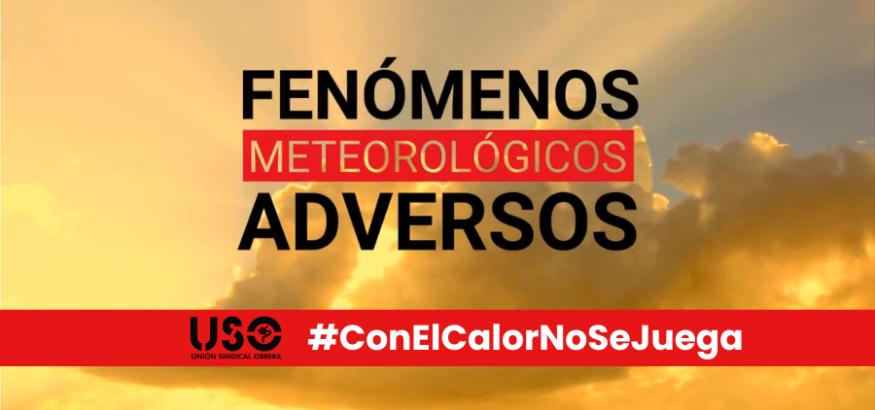 Campaña del INSST y USO sobre prevención climática y factores meteorológicos adversos