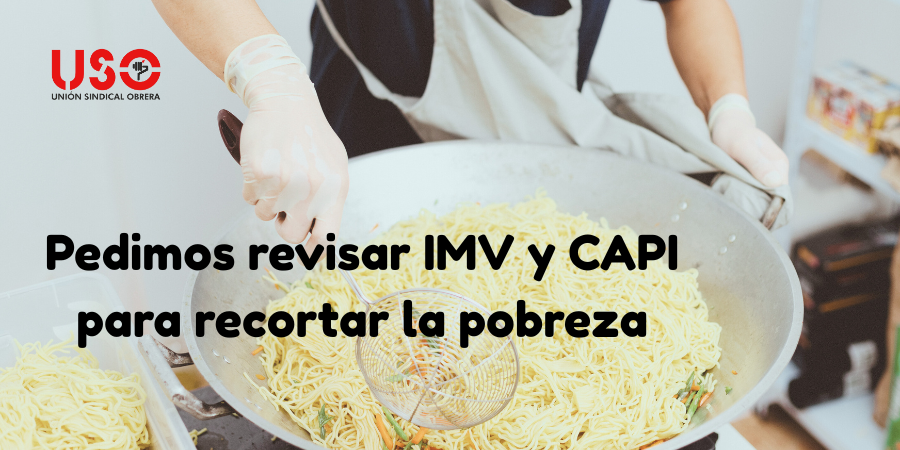 USO pide revisar las prestaciones para combatir la pobreza, como el IMV o el CAPI