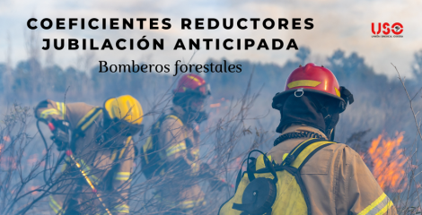 Los bomberos forestales ya tienen derecho a jubilación anticipada con coeficientes reductores