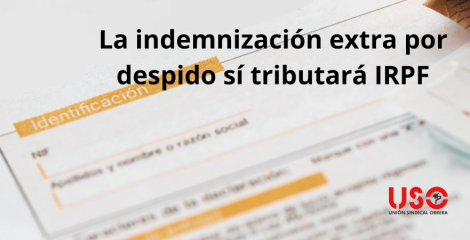 ¿Debo pagar IRPF si mi indemnización por despido supera la prevista por el ET?