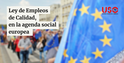 USO reclama que la Ley de Empleos de Calidad sea la agenda social europea
