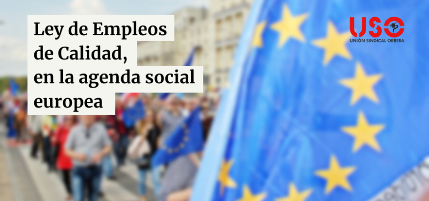 USO reclama que la Ley de Empleos de Calidad sea la agenda social europea