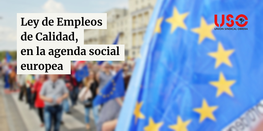 USO reclama que la Ley de Empleos de Calidad sea la agenda social europea