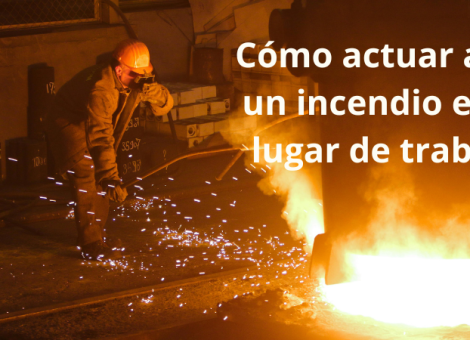 Cómo actuar ante un incendio en el trabajo: prevención y causas