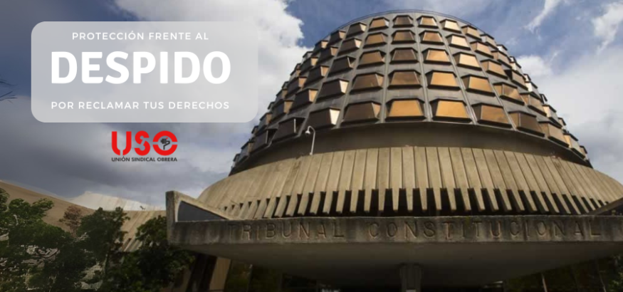 Sindicato USO. Protección frente al despido por reclamar tus derechos ante el comité