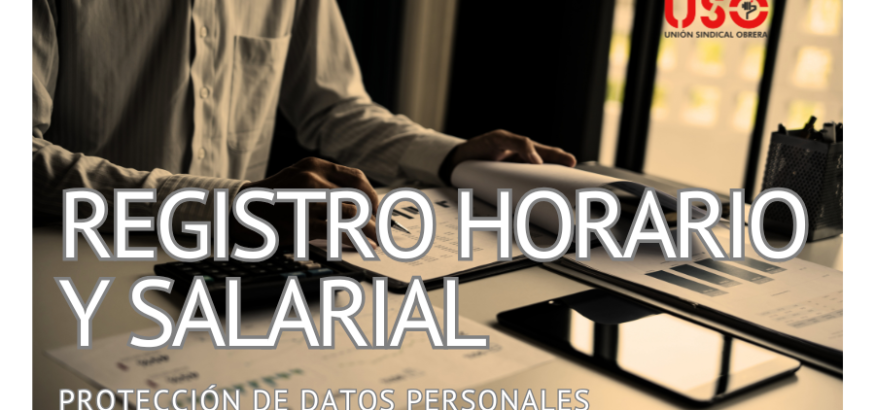 Sindicato USO. Registro de jornada y salarios: obligaciones y protección de datos