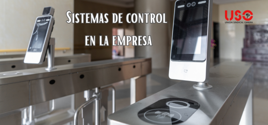 Sindicato USO. Sistemas de control y videovigilancia: hasta dónde puede llegar tu empresa
