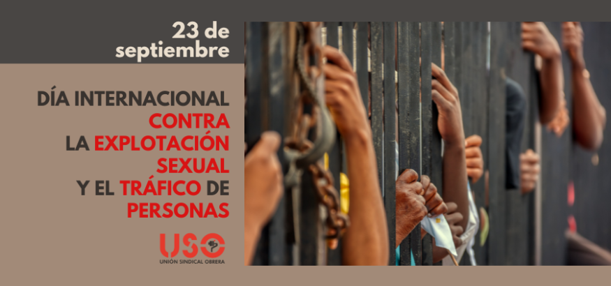 Sindicato USO. 1.794 víctimas de tráfico de personas evidencian esta lacra social