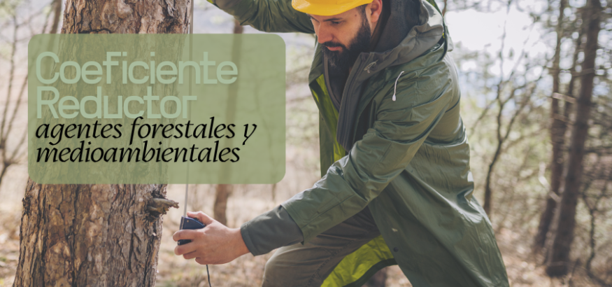 Coeficientes reductores de jubilación también para agentes forestales