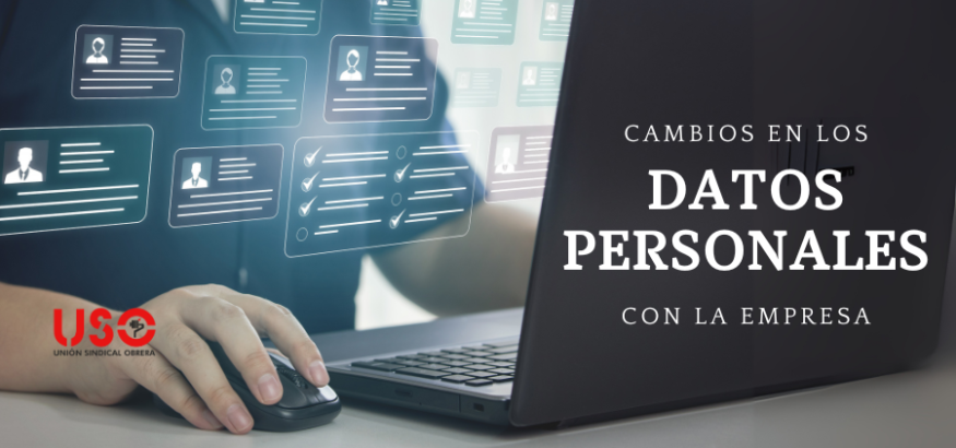 Sindicato USO. Cambios en tus datos personales en la empresa, ¿cómo gestionarlos?