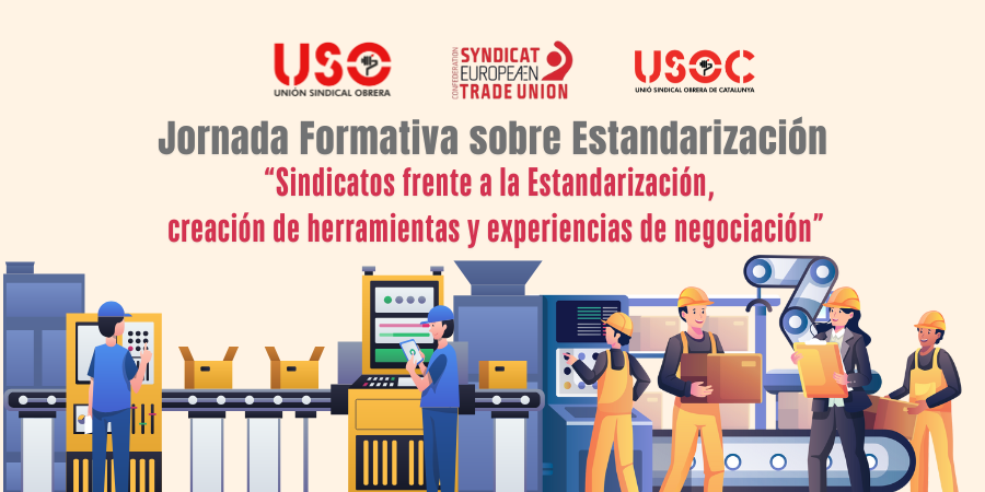 USO, USOC y la CES organizan una jornada sobre estandarización y calidad en el trabajo USO, USOC y la CES organizan una jornada sobre estandarización y calidad en el trabajo