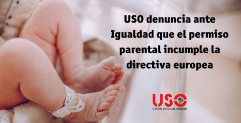 USO denuncia ante Igualdad que el permiso parental incumple la directiva europea