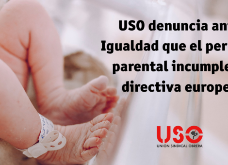 USO denuncia ante Igualdad que el permiso parental incumple la directiva europea