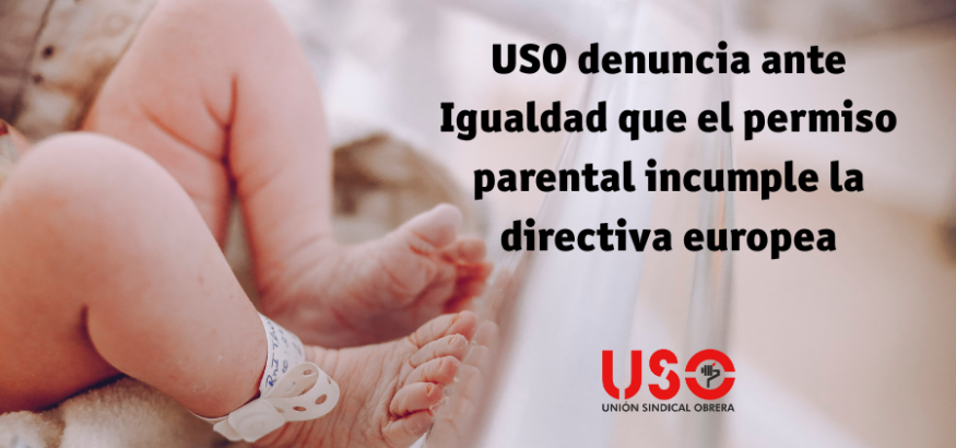 USO denuncia ante Igualdad que el permiso parental incumple la directiva europea