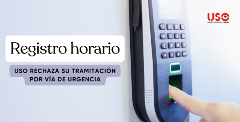 USO rechaza la tramitación por vía de urgencia de la regulación del registro de jornada