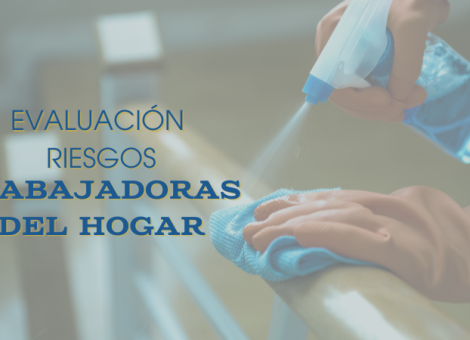 Evaluación de riesgos para trabajadoras del hogar, obligatoria desde hoy