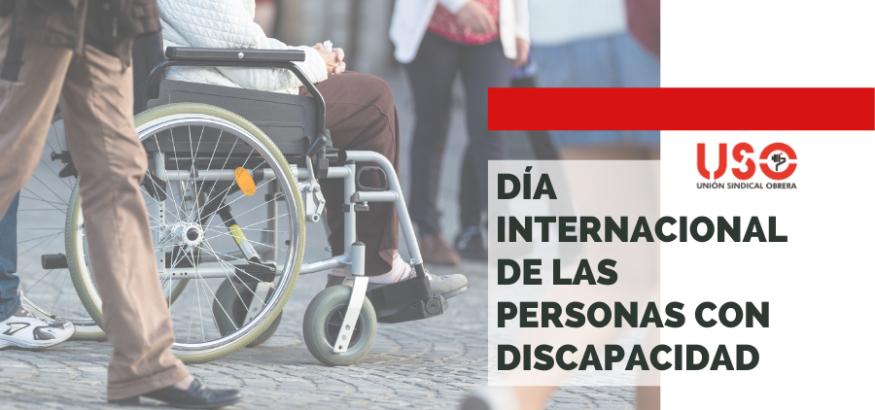 Sindicato USO. La inclusión laboral, reto del Día Internacional de las Personas con Discapacidad
