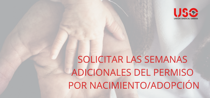 ¿Cómo pedir las semanas adicionales del permiso de maternidad/paternidad? ¿Cómo pedir las semanas adicionales del permiso de maternidad/paternidad?