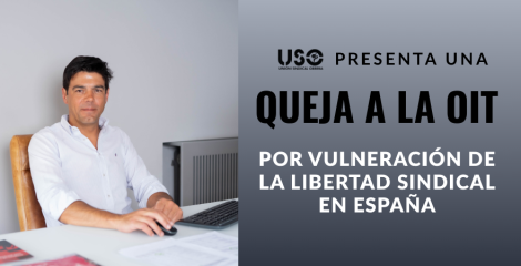 USO denuncia la vulneración de la Libertad Sindical en España ante la OIT