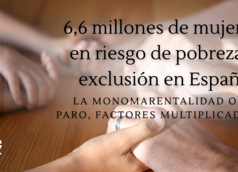 6,6 millones de mujeres, en riesgo de pobreza o exclusión en España