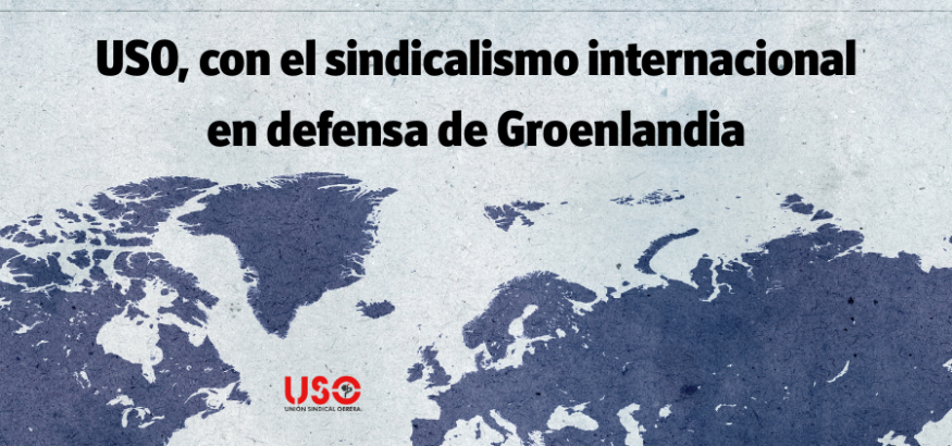 La USO se suma al sindicalismo internacional en defensa de Groenlandia