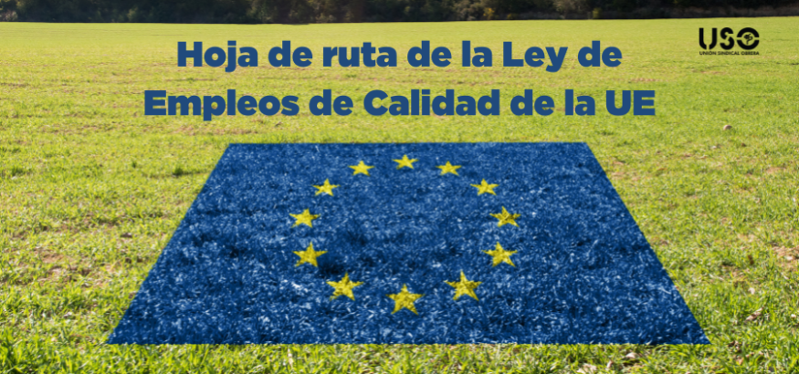 Hoja de ruta de la Comisión Europea para la Ley de Empleos de Calidad en la UE