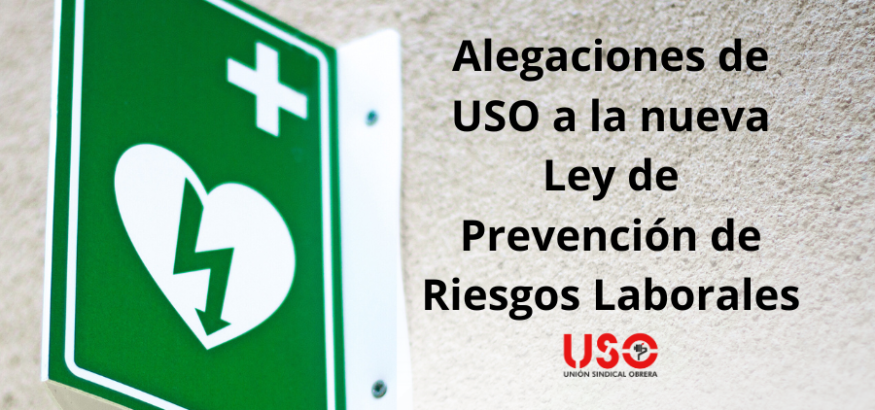 USO presenta alegaciones a una nueva Ley de PRL que nace incompleta USO presenta alegaciones a una nueva Ley de PRL que nace incompleta