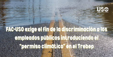 FAC-USO exige incorporar el “permiso climático” al Trebep para equiparar a los empleados públicos