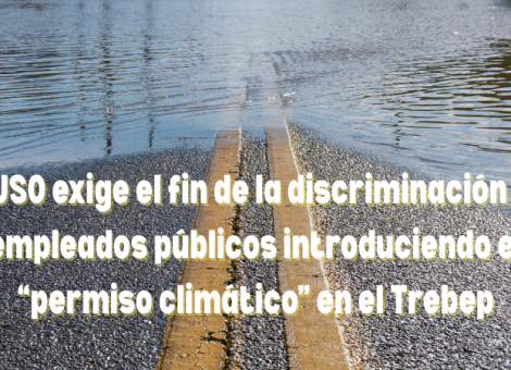 FAC-USO exige incorporar el “permiso climático” al Trebep para los empleados públicos