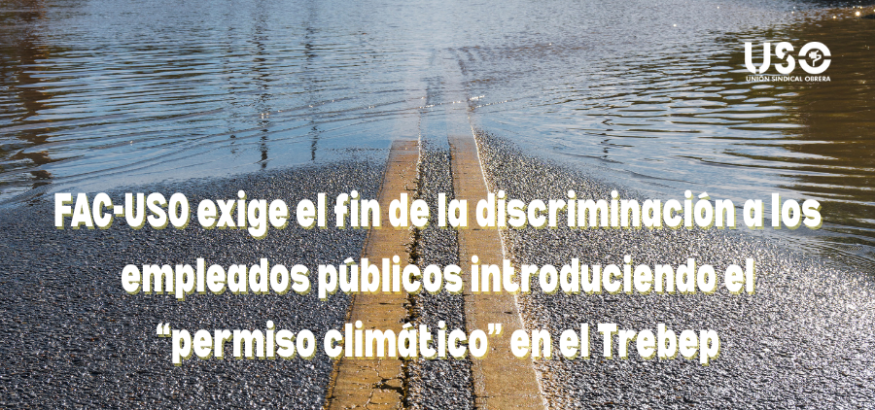 FAC-USO exige incorporar el “permiso climático” al Trebep para equiparar a los empleados públicos
