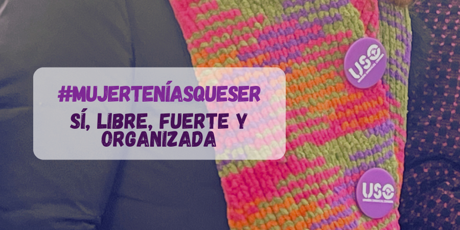 Manifiesto #MujerTeníasQueSer. Sí, libre, fuerte y organizada
