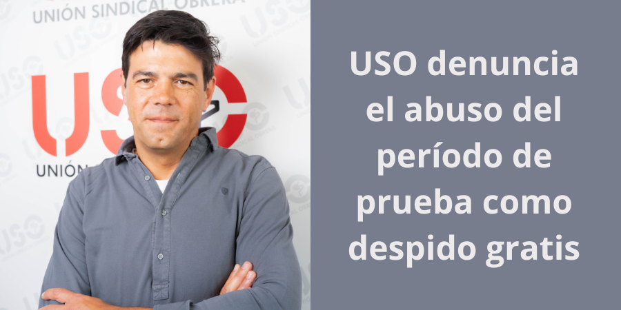 USO denuncia los fraudes en el período de prueba