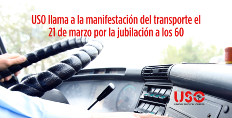 USO, en la calle con el sector del transporte la jubilación a los 60