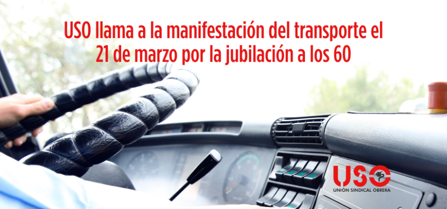 USO, en la calle con el sector del transporte la jubilación a los 60