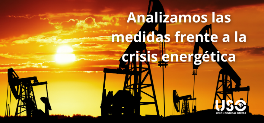 USO analiza las medidas frente a la crisis energética y efectos de la guerra de Irán