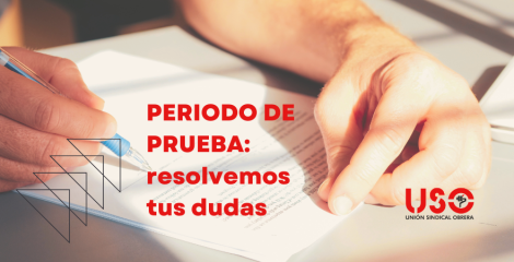 Periodo de prueba: qué es, cuánto dura y qué derechos tienes